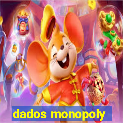 dados monopoly